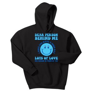 Dear Person Behind Me I Hope You Have A Good Day quote Kids Hoodie