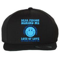 Dear Person Behind Me I Hope You Have A Good Day quote Wool Snapback Cap