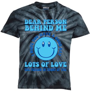 Dear Person Behind Me I Hope You Have A Good Day quote Kids Tie-Dye T-Shirt