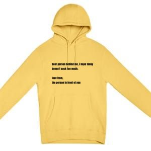 Dear Person Behind Me Gift Cute Gift Premium Pullover Hoodie