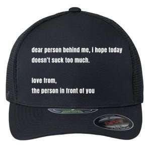 Dear Person Behind Me Gift Cute Gift Flexfit Unipanel Trucker Cap