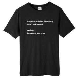 Dear Person Behind Me Gift Cute Gift Tall Fusion ChromaSoft Performance T-Shirt