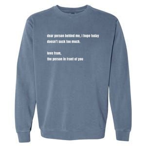 Dear Person Behind Me Gift Cute Gift Garment-Dyed Sweatshirt