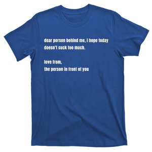 Dear Person Behind Me Gift Cute Gift T-Shirt