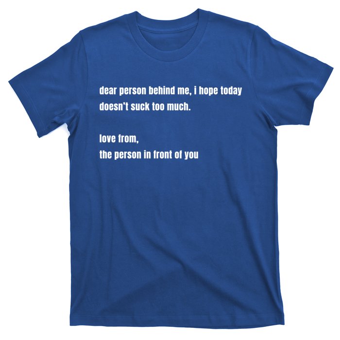 Dear Person Behind Me Gift Cute Gift T-Shirt