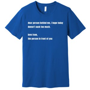 Dear Person Behind Me Gift Cute Gift Premium T-Shirt