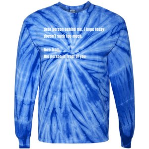 Dear Person Behind Me Gift Cute Gift Tie-Dye Long Sleeve Shirt