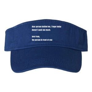 Dear Person Behind Me Gift Cute Gift Valucap Bio-Washed Visor