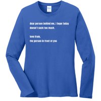 Dear Person Behind Me Gift Cute Gift Ladies Long Sleeve Shirt