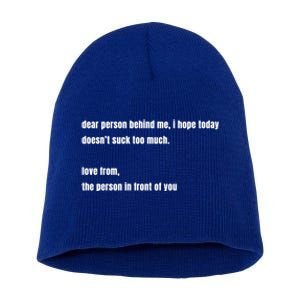 Dear Person Behind Me Gift Cute Gift Short Acrylic Beanie