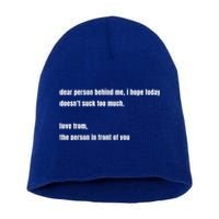 Dear Person Behind Me Gift Cute Gift Short Acrylic Beanie