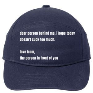 Dear Person Behind Me Gift Cute Gift 7-Panel Snapback Hat