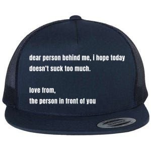 Dear Person Behind Me Gift Cute Gift Flat Bill Trucker Hat