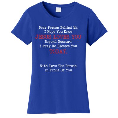 Dear Person Behind Me Jesus Christian Saying Gift Women's T-Shirt