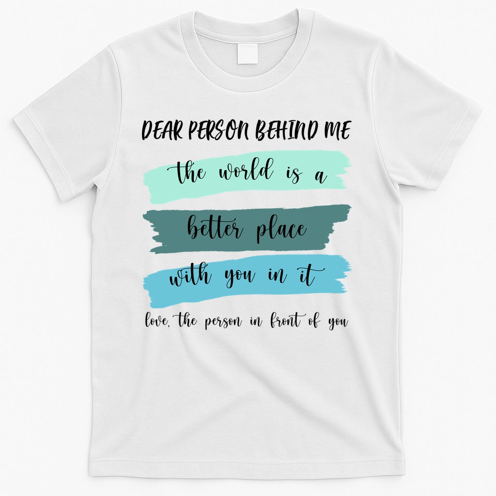 Dear Person Behind Me Mental Health Awareness T-Shirt