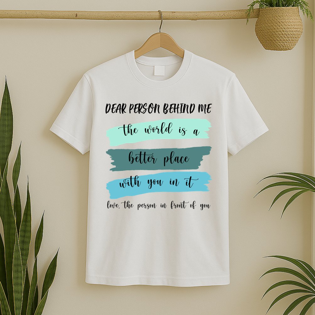 Dear Person Behind Me Mental Health Awareness T-Shirt