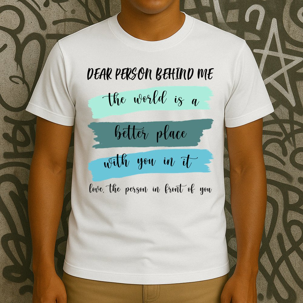 Dear Person Behind Me Mental Health Awareness T-Shirt