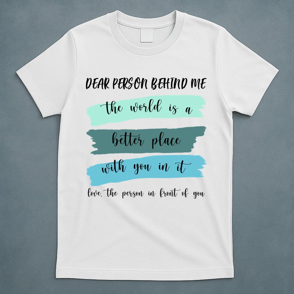 Dear Person Behind Me Mental Health Awareness T-Shirt