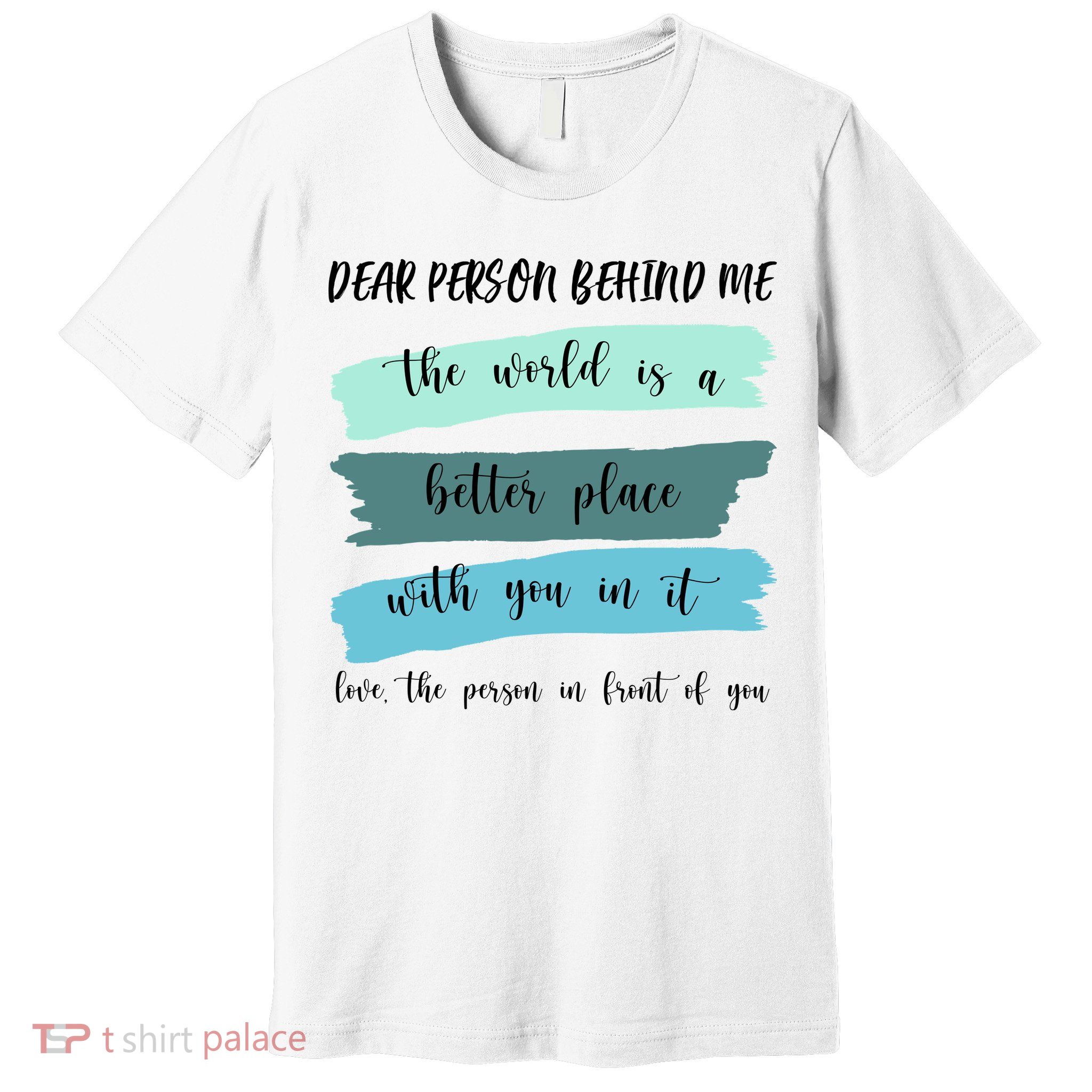 Dear Person Behind Me Mental Health Awareness Premium T-Shirt