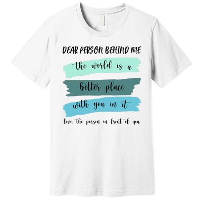 Dear Person Behind Me Mental Health Awareness Premium T-Shirt