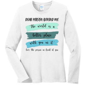 Dear Person Behind Me Mental Health Awareness Ladies Long Sleeve Shirt