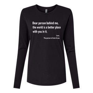 Dear Person Behind Me The World Is A Better Place With You In It Womens Cotton Relaxed Long Sleeve T-Shirt