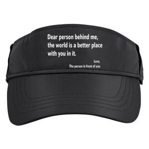 Dear Person Behind Me The World Is A Better Place With You In It Adult Drive Performance Visor