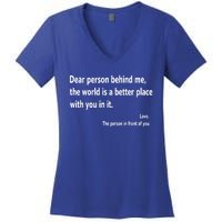 Dear Person Behind Me The World Is A Better Place With You In It Women's V-Neck T-Shirt