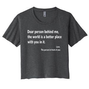 Dear Person Behind Me The World Is A Better Place With You In It Women's Crop Top Tee