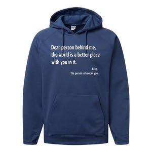 Dear Person Behind Me The World Is A Better Place With You In It Performance Fleece Hoodie