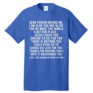 Dear Person Behind Me Jesus Loves You Christian Gift Tall T-Shirt