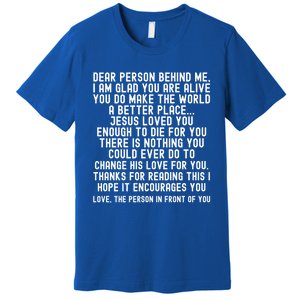 Dear Person Behind Me Jesus Loves You Christian Gift Premium T-Shirt