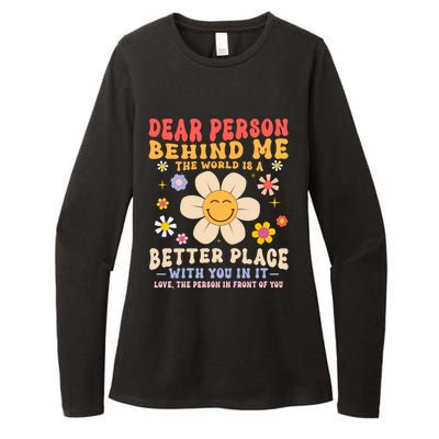 Dear Person Behind Me The World Is A Better Place Love Funny Meaningful Gift Womens CVC Long Sleeve Shirt