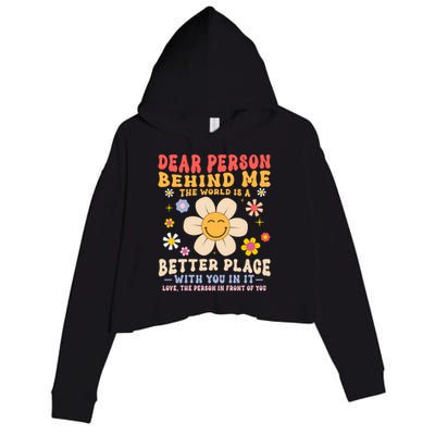 Dear Person Behind Me The World Is A Better Place Love Funny Meaningful Gift Crop Fleece Hoodie