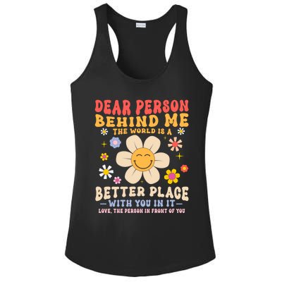 Dear Person Behind Me The World Is A Better Place Love Funny Meaningful Gift Ladies PosiCharge Competitor Racerback Tank