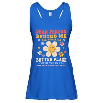 Dear Person Behind Me The World Is A Better Place Love Funny Meaningful Gift Ladies Essential Flowy Tank