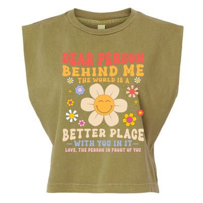 Dear Person Behind Me The World Is A Better Place Love Funny Meaningful Gift Garment-Dyed Women's Muscle Tee