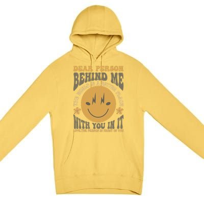 Dear Person Behind Me Premium Pullover Hoodie