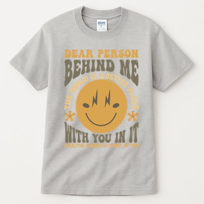 Dear Person Behind Me Tall T-Shirt