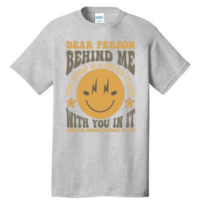 Dear Person Behind Me Tall T-Shirt