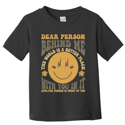 Dear Person Behind Me Toddler T-Shirt