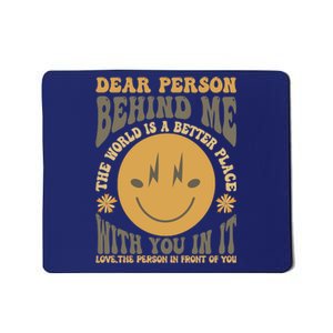 Dear Person Behind Me Mousepad