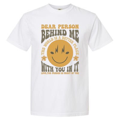 Dear Person Behind Me Garment-Dyed Heavyweight T-Shirt