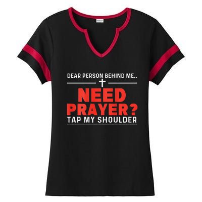 Dear Person Behind Me Need Prayer Tap My Shoulder Gift Ladies Halftime Notch Neck Tee