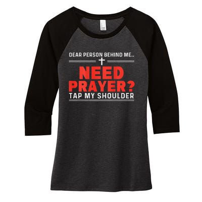 Dear Person Behind Me Need Prayer Tap My Shoulder Gift Women's Tri-Blend 3/4-Sleeve Raglan Shirt