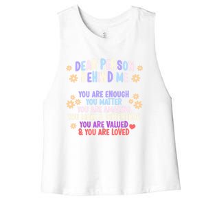 Dear Person Behind Me You Are Enough You Matter Gift Women's Racerback Cropped Tank