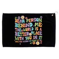 Dear Person Behind Me The World Is A Better Place Groovy Grommeted Golf Towel