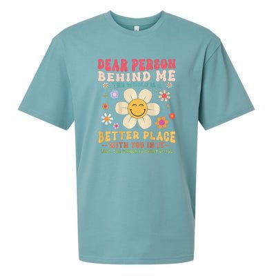 Dear Person Behind Me The World Is A Better Place Sueded Cloud Jersey T-Shirt