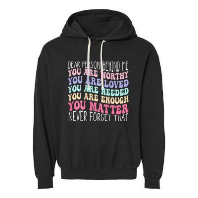 Dear Person Behind Me You Are Amazing Beautiful And Enough Garment-Dyed Fleece Hoodie