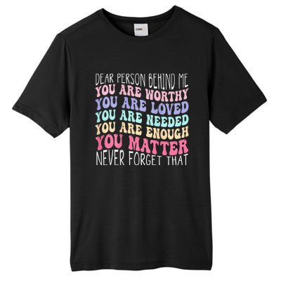 Dear Person Behind Me You Are Amazing Beautiful And Enough Tall Fusion ChromaSoft Performance T-Shirt